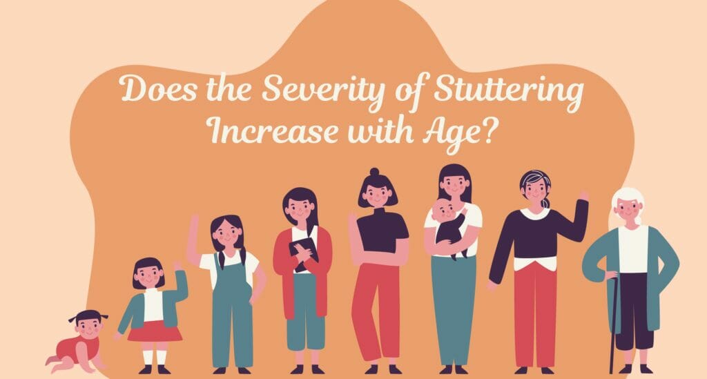 Relation between stuttering severity and age Does stammering severity increase with age?